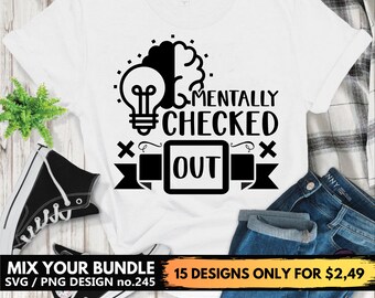 Mentally Checked Out Svg Files For Cricut, Mom life, Sarcastic Svg Png Files