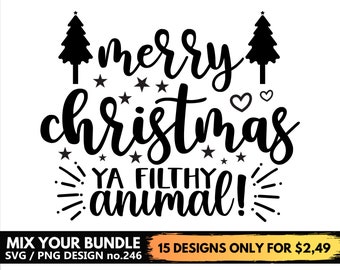 Merry Christmas Ya Filthy Animal Svg Files For Cricut, Funny Christmas Svg Png Files