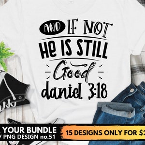 And If Not He is Still Good Svg, Daniel 3:18 Bible Quote Svg, Psalm Svg, Christian Svg, Faith, Bible Verse Svg Png Files