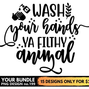 Wash Your Hands Ya Filthy Animal Svg Files For Cricut, Funny Bathroom Sign Svg Png