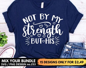Not By My Strength But His Svg Files For Cricut, Faith, Christian Svg Png
