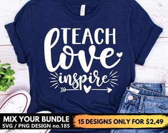 Teach Love Inspire Svg Files For Cricut, Teacher shirt Svg Png