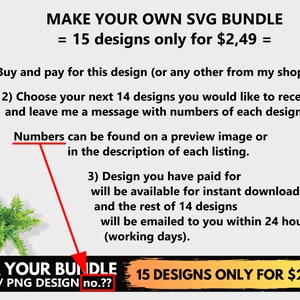 May include: A graphic with the text "MAKE YOUR OWN SVG BUNDLE = 15 designs only for $2,49 =" in yellow and black text. The graphic also includes instructions for purchasing a bundle of 15 SVG designs for $2.49.