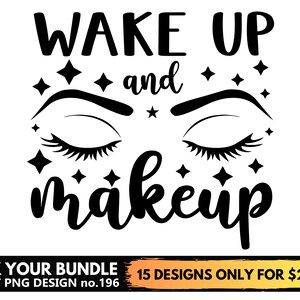 Aufwachen und Make-up-Svg-Dateien für Cricut, Wimpern, Augenbrauen, Mädchen, Frau