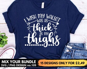 I Wish My Wallet Was as Thick as My Thighs Svg Files For Cricut Png