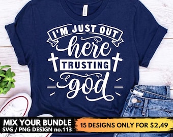 I'm Just Out Here Trusting God Svg Files For Cricut Religious, Christian Svg Png