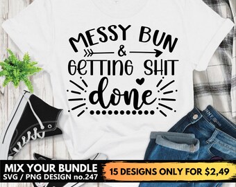 Messy Bun Getting Done Svg Files For Cricut, Mom Life Svg Png