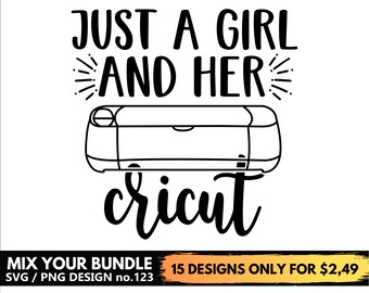 Nur ein Mädchen und ihr Cricut-Svg-Png-Dateien, Crafting