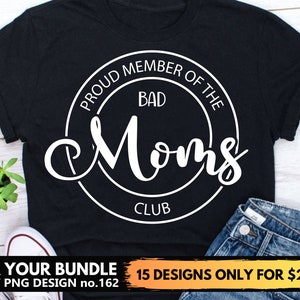 Proud Member Of The Bad Moms Club Svg Files For Cricut Png
