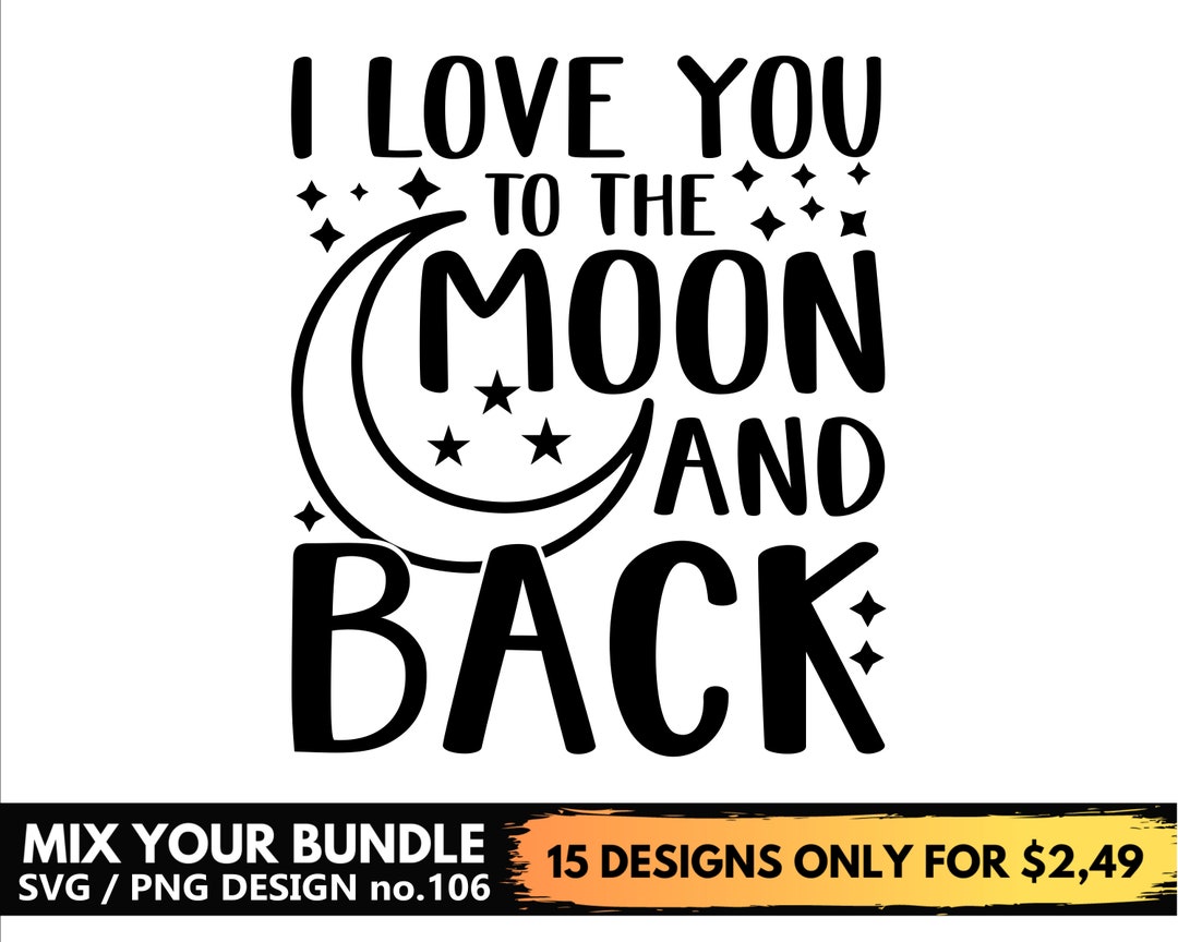 I Love You to the Moon and Back Svg Files for Cricut Png - Etsy