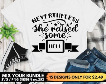 Nevertheless She Raised Some Hell Svg Files For Cricut, Mothers Day Svg Png