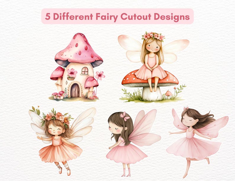 May include: Five watercolor illustrations of fairies. One fairy is sitting on a mushroom, another is flying, and three are standing. The fairies are wearing pink dresses and have wings. The illustrations are surrounded by flowers and greenery.