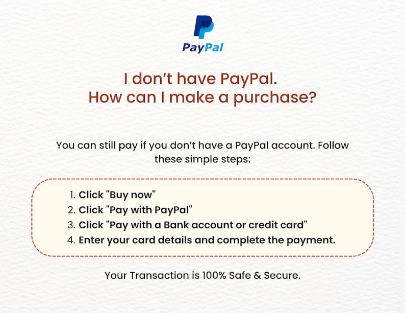 May include: Image with the PayPal logo and text: "I don't have PayPal. How can I make a purchase?" Instructions are provided on how to pay without a PayPal account. The text states the transaction is 100% safe and secure.