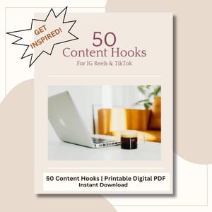 May include: A digital document titled 50 Content Hooks For IG Reels & TikTok with a starburst graphic reading GET INSPIRED! The page features a photograph of a laptop and a glass of dark liquid on a white surface, labeled as a printable digital PDF.