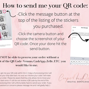 May include: A pink and white graphic with instructions on how to send a QR code. The text reads "How to send me your QR code:" and includes instructions to click the message button, click the camera button, and take a screenshot of the QR code. The text also states "I will NOT be able to process your order without a screenshot of the QR Code (Venmo, CashApp, Zelle, ETC) you would like to use."