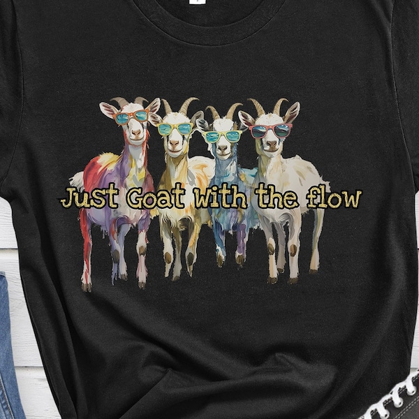 Just Goat with the Flow, Funny Goat Lover Animal Tshirt, In A Row, Farm Animals Tee, Spring Clothing, farm humor, cool goats, sunglasses