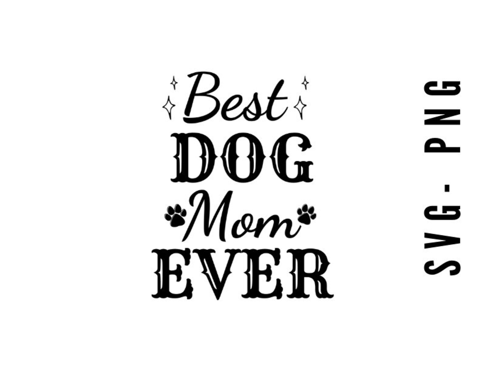 Best Dog Mom Ever Svg Dog Svg Mom Svg Etsy