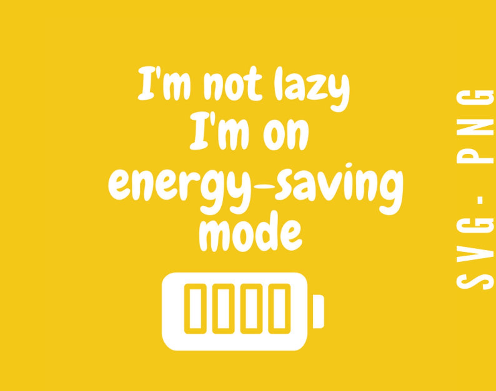 I'm Not Lazy I'm On Energy Saving Mode Svg Funny | Etsy