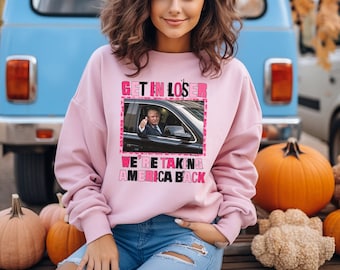 Get in losers were taking America back, get in losers, trump sweatshirt, republican sweatshirt, political sweatshirt, mug shot, fall sweater