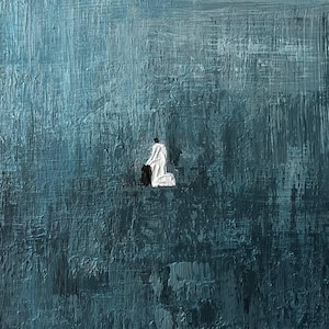 May include: An oil painting on canvas featuring a heavily textured, deep teal and blue background with thick, visible brushstrokes. In the center, a small, solitary figure is depicted kneeling, wearing a white garment with dark accents.