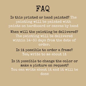 May include: A tan informational graphic with black and white text titled FAQ. It addresses questions about hand-painted artwork on hardboard or canvas, delivery times of 14-30 days, custom framing options, and requests for color changes or custom paintings.