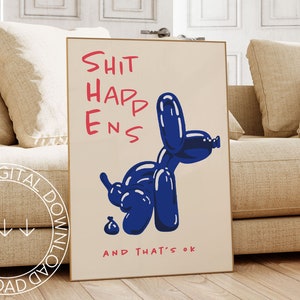 Printable Shit Happens and That's Ok Zitat Poster | Blau Ballon Hund Wohnheim Preppy Eclectic Druck | Inspirierende und motivierende Typografie