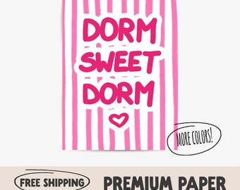 May include: Pink and white striped background with the text "Dorm Sweet Dorm" in pink lettering. A small pink heart is below the text. The text "More Colors!" is in a white circle with a pink outline.