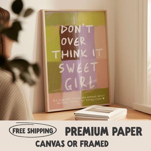 Don't Over Think It Quote | Girly Vibrant Dorm Preppy Colorful Print | Positive Motivating Inspirational Typography | Abstract Painting Art