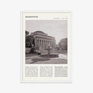 May include: A framed monochrome print showing a building with columns and a fountain. The print includes the word "MANHATTAN" at the top, coordinates, and the founding year 1754. The print is in a white frame, suitable for a home or office.