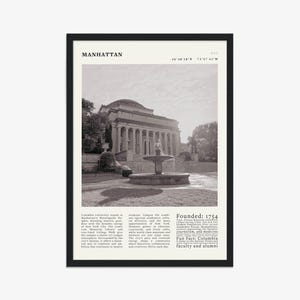 May include: A framed monochrome print featuring a building with columns and a fountain, labelled "Manhattan" and "NYC." The print includes text about Columbia University, founded in 1754, and its faculty and alumni.
