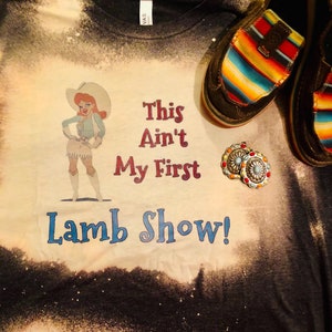 Diese Ain't My First Lamb Show, SchafLiebhaber, Stock Show, Lamm, Tierliebhaber, Show Schafe, Schaf T-Shirts, Show Mom