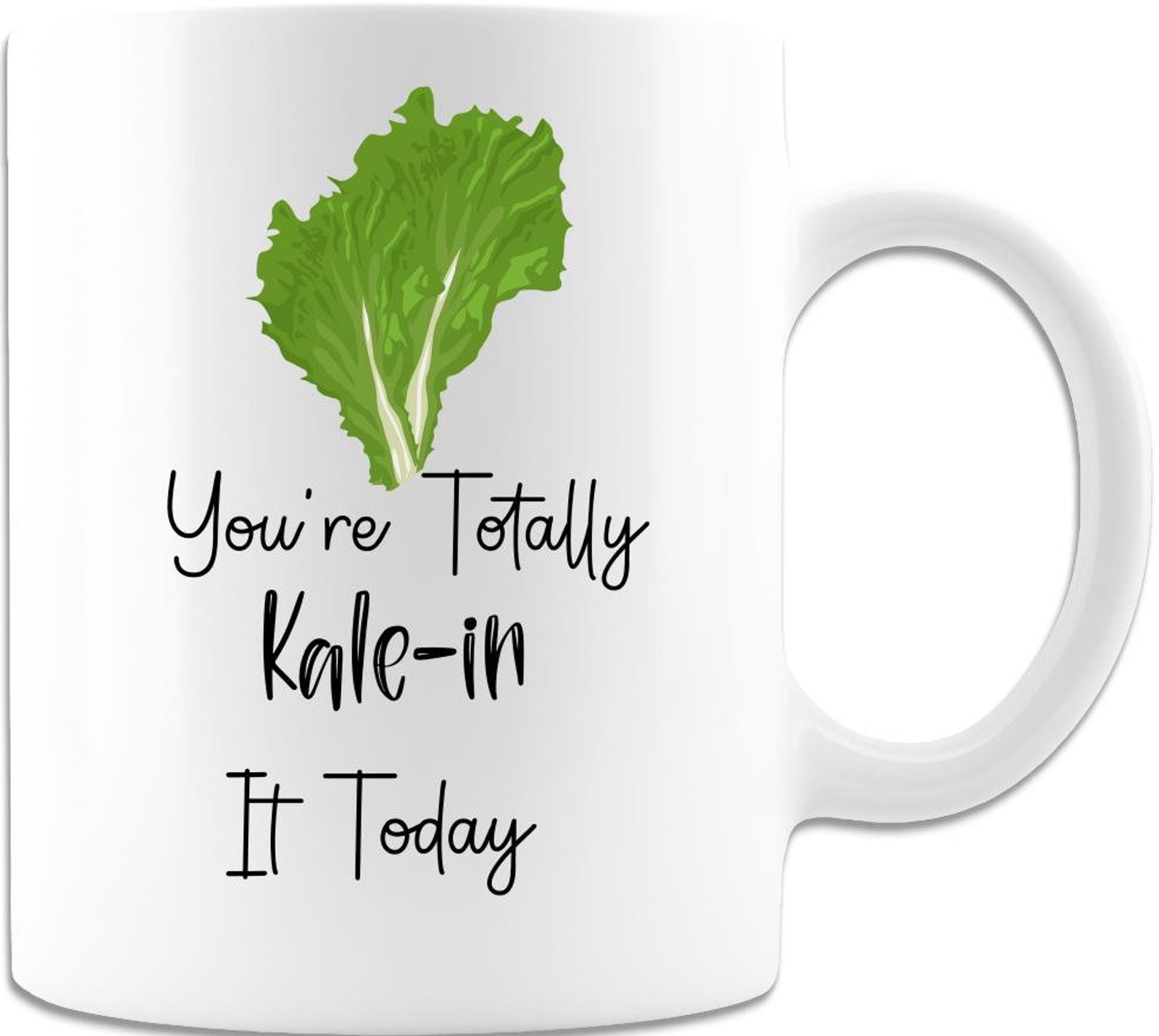 Funny Kale Pun Coffee Mug You're Totally Kale-in It | Etsy