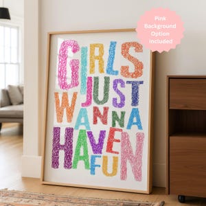 Girls Just Wanna Have Fun Print Colorful Hand Drawn Typography Poster Girly Prints