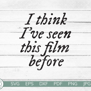 Acho que já vi esse filme antes do SVG | Fã de filme das eras de Taylor Swift Camiseta de <br> Entrega Rápida? Exílio | Silhueta de vinil Cricut com ferro | Download instantâneo
