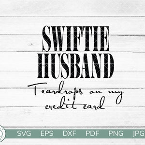 Swiftie Husband SVG | Camiseta de fã da turnê Eras | Lágrimas de Taylor Swift no meu cartão de crédito | Silhueta de vinil Cricut Iron On | Download instantâneo
