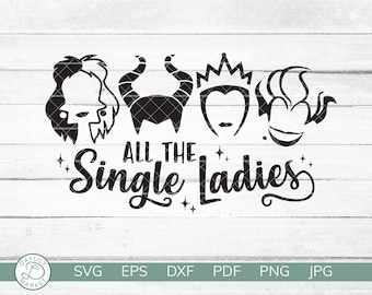 All The Single Ladies SVG | Villains Shirt | Villains SVG | All The Single Ladies Funny | Cricut Vinyl Silhouette Iron On | Instant Download