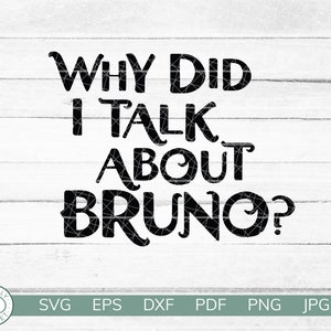 We Don't Talk About Bruno SVG 5 | Encanto Shirt Design | Bruno | Mirabel Madrigal | Cricut Silhouette Vinyl Iron On | Instant Download