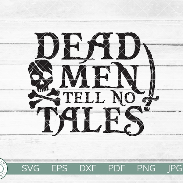 Dead Men Tell No Tales SVG | Caribbean Pirate | Funny Pirate Shirt | Vacation Dad Shirt | Cricut Silhouette Vinyl Iron On | Instant Download