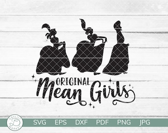 Original Mean Girls SVG / SVG Cut File / Lady Tremaine / Evil Stepmother Stepsisters / Wicked / Cricut, Silhouette t shirt, vinyl iron on