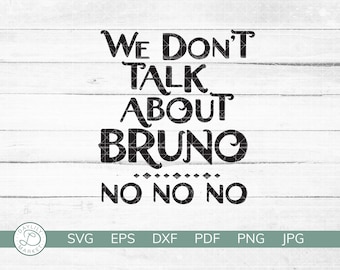 We Don't Talk About Bruno SVG | Encanto Shirt Design | Bruno | Mirabel Madrigal | Cricut Silhouette Vinyl Iron On | Instant Digital Download