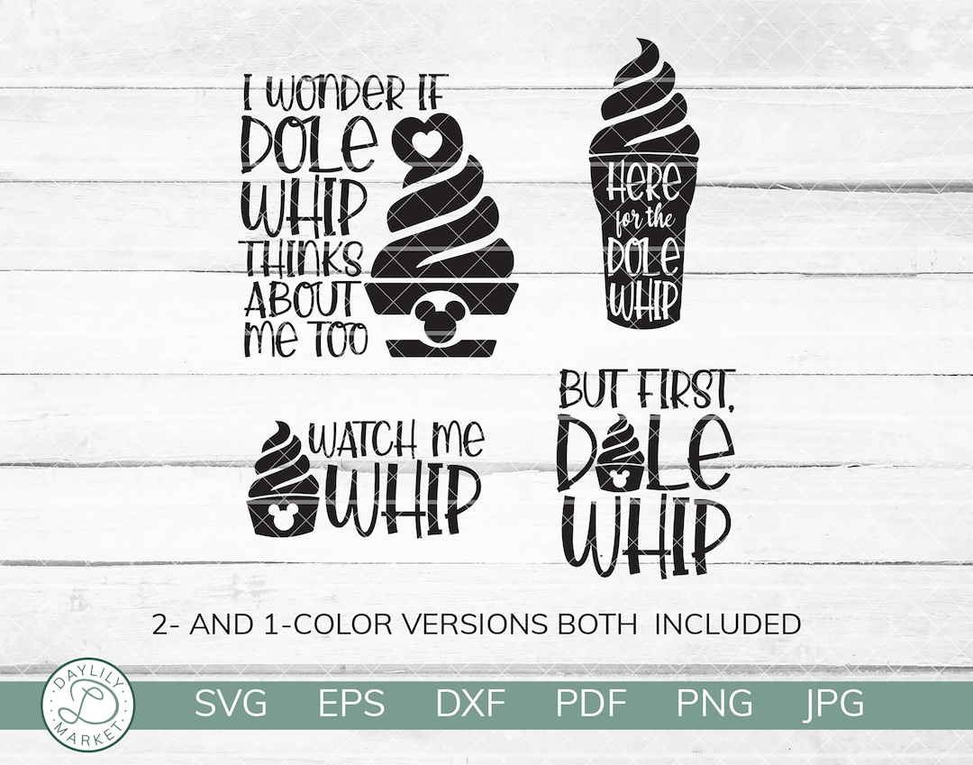 Dole Whip SVG Here for the Dole Whip SVG Watch Me Whip SVG but First