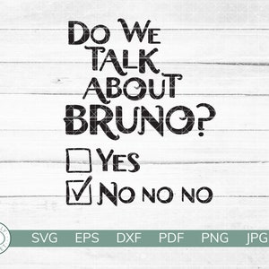 Funny We Don&#39;t Talk About Bruno SVG | Encanto Shirt Design | Bruno | Mirabel Madrigal | Cricut Silhouette Vinyl Iron On | Instant Download