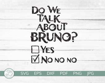 Funny We Don't Talk About Bruno SVG | Encanto Shirt Design | Bruno | Mirabel Madrigal | Cricut Silhouette Vinyl Iron On | Instant Download