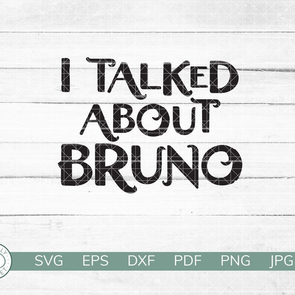 Funny We Don't Talk About Bruno SVG 3 | Encanto Shirt Design | Bruno | Mirabel Madrigal | Cricut Silhouette Vinyl Iron On | Instant Download