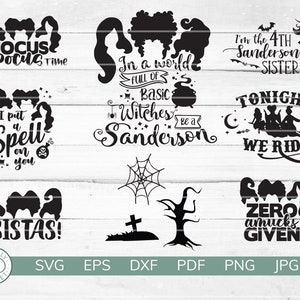 May include: A set of 10 black and white digital cut files featuring Hocus Pocus themed quotes and images. The quotes include "It's Hocus Pocus Time", "I put a spell on you", "In a world full of basic witches be a Sanderson", "I'm the 4th Sanderson Sister", "Tonight we ride", and "Zero amucks given". The images include three witches, a spider web, a grave, a tree, and a crescent moon.