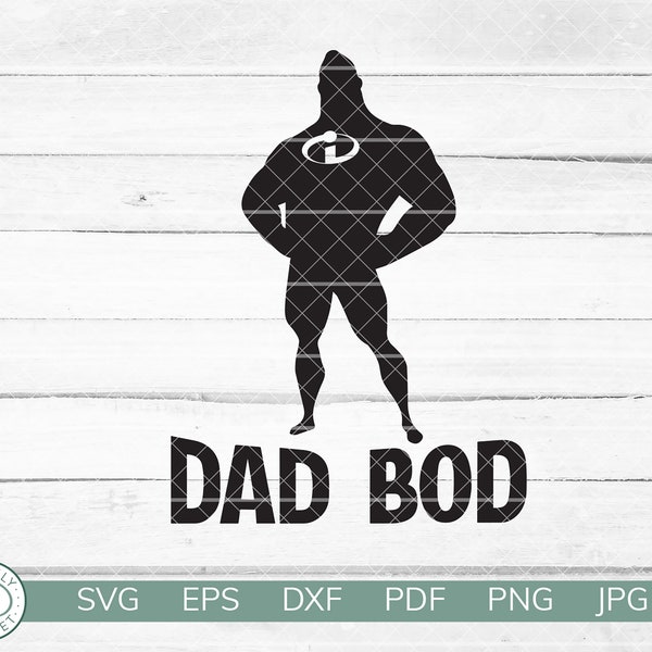 Dad Bod SVG | Funny Dad Park Shirt | Incredible Dad Shirt | Mr. Incredible SVG | Cricut Silhouette Vinyl Iron On | Instant Download