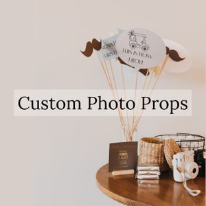 Custom Event Photo Booth Props (Photo Prints) - Wedding / Birthday / Graduation / Baby Shower / Business / Company / Themed Parties