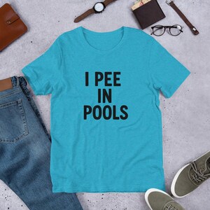 Funny I Pee In Pools Shirt – Pool Party Gag Gift Tee for Swimmers