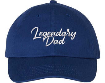 Legendary Dad Baseball hat, Dad Hat, Embroidered Cap, Fathers Day Gift, Gift for Dad