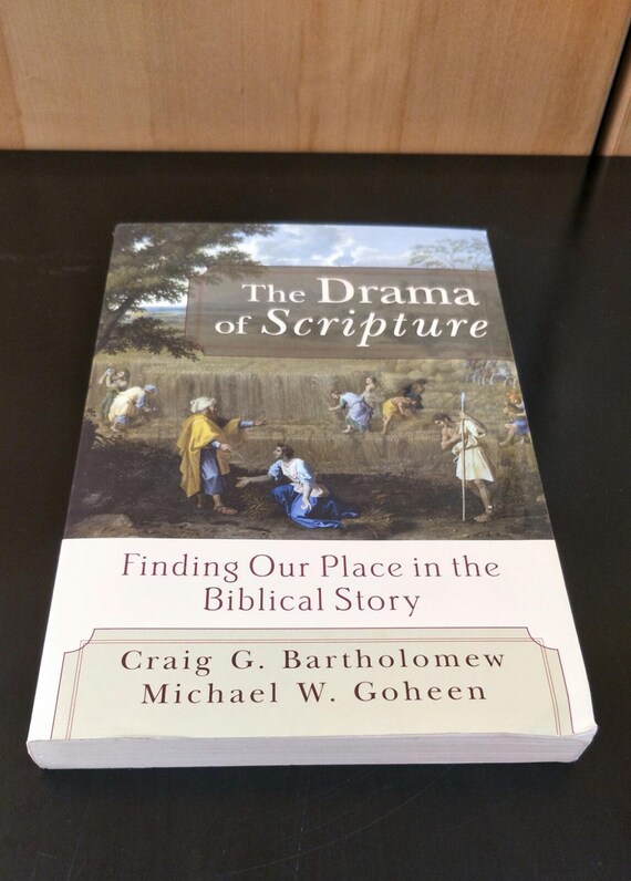 The Drama of Scripture: Finding Our Place in the Biblical Story by Craig Bartholomew Paperback Christmas Gift